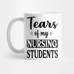 tears of my nursing students Mug